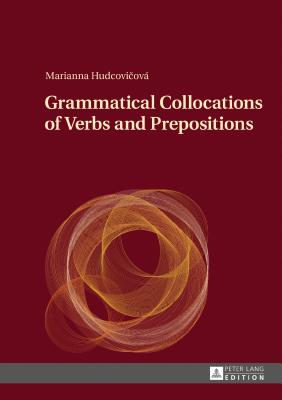 Grammatical Collocations of Verbs and Prepositions - Hudcovi ov, Marianna