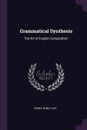 Grammatical Synthesis: The Art of English Composition