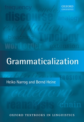 Grammaticalization - Narrog, Heiko, and Heine, Bernd