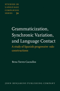 Grammaticization, Synchronic Variation, and Language Contact: A Study of Spanish Progressive -Ndo Constructions