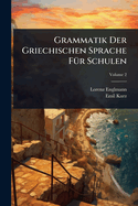 Grammatik Der Griechischen Sprache F1/4r Schulen