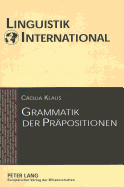 Grammatik Der Praepositionen: Studien Zur Grammatikographie. Mit Einer Thematischen Bibliographie