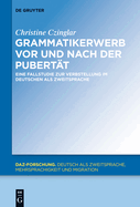 Grammatikerwerb vor und nach der Pubertt