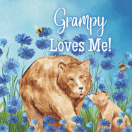 Grampy Loves Me!: Grampy Loves You! I love Grampy