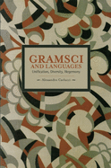 Gramsci and Languages: Unification, Diversity, Hegemony