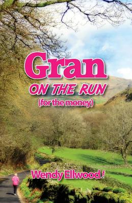 Gran on the Run: For the Money! - Ellwood, Wendy, and Holden, Russell, Dr. (Designer)