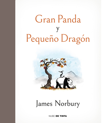 Gran Panda Y Pequeo Drag?n / Big Panda and Tiny Dragon - Norbury, James