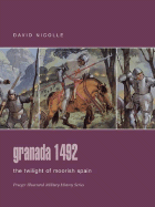 Granada 1492: The Twilight of Moorish Spain - Nicolle, David, Dr.