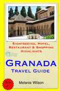 Granada Travel Guide: Sightseeing, Hotel, Restaurant & Shopping Highlights
