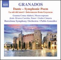 Granados: Dante - Symphonic Poem; La nit del mort; Intermezzo from Goyescas - Gemma Coma-Alabert (mezzo-soprano); Jess lvarez Carrin (tenor); Lieder Cmera (choir, chorus);...