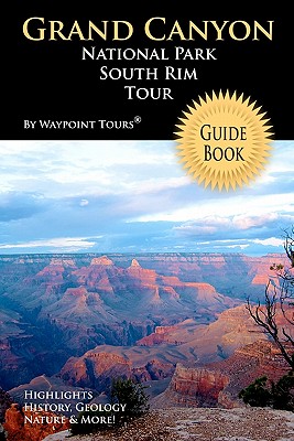 Grand Canyon National Park South Rim Tour Guide - Tours, Waypoint