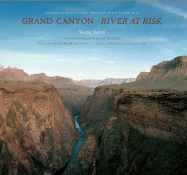 Grand Canyon: River at Risk - Davis, Wade, Professor, PhD (Photographer), and Rainier, Chris (Photographer), and Everton, Macduff (Photographer)