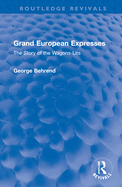Grand European Expresses: The Story of the Wagons-Lits