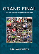 Grand Final: 100 Years of Rugby League Championship Finals