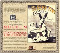 Grand Opening and Closing [Bonus Tracks] - Sleepytime Gorilla Museum