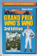 Grand Prix Who's Who - Small, Steve, and Moss, Stirling, Sir, OBE (Foreword by)