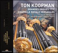 Grandes Orgues 1710 Chapelle Royale Versailles - Ton Koopman (organ)