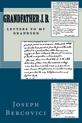Grandfather J. B.: Letters to My Grandson - Grossman, Mary Hengstenberg (Editor), and Bercovici, Joseph