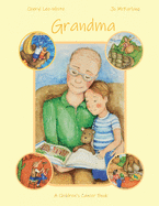Grandma: A Children's Cancer Book