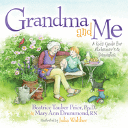 Grandma and Me: A Kid's Guide for Alzheimer's and Dementia