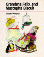 Grandma, Felix and Mustapha Biscuit - Ambrus, Victor
