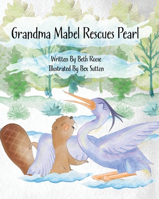 Grandma Mabel Rescues Pearl - Roose, Beth Ann
