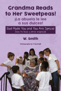 Grandma Reads to Her Sweetpeas! (English-Spanish Edition): God Made You and You Are Special