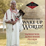 Grandma Says: Wake Up, World!: The Wisdom, Wit, Advice, and Stories of "Grandma Aggie"