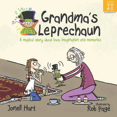 Grandma's Leprechaun: A magical story about love, imagination, and memories - Hart, Jonell