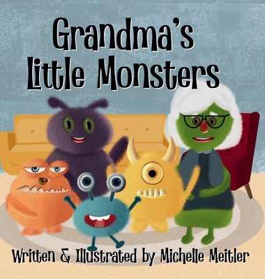 Grandma's Little Monsters - Meitler, Michelle