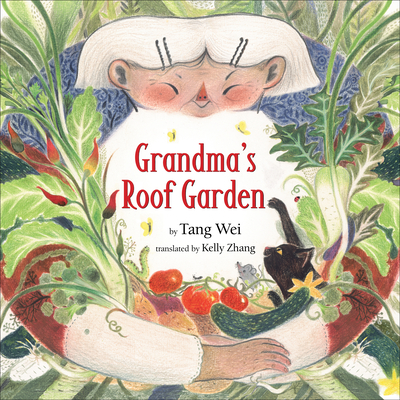 Grandma's Roof Garden - Wei, Tang, and Zhang, Kelly (Translated by)