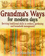 Grandma's Ways for Modern Days: Reviving Traditional Skills in Cookery, Gardening and Household Management