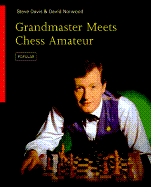 Grandmaster Meets Chess Amateur