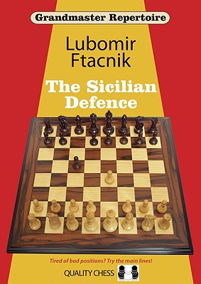 Grandmaster Repertoire: Sicilian Defence - Ftacnik, Lubomir