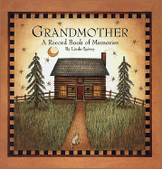 Grandmother: A Record Book of Memories - Spivey, Linda D