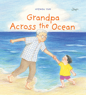 Grandpa Across the Ocean: A Picture Book