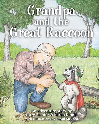 Grandpa and the Great Raccoon - Kindel, Karen, and Reeder, Larry