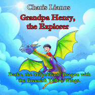 Grandpa Henry, the Explorer: Darko, the Magnificent Dragon with the Greenish Yellow Wings