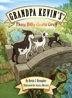 Grandpa Kevin's...Three Billy Goats Gruff - Brougher, Kevin James