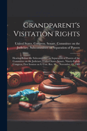 Grandparent's Visitation Rights: Hearing Before the Subcommittee on Separation of Powers of the Committee on the Judiciary, United States Senate, Ninety-eighth Congress, First Session on S. Con. Res. 40 ... November 15, 1983