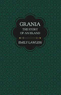 Grania - The Story of an Island: With an Introductory Chapter by Helen Edith Sichel