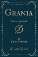 Grania, Vol. 1 of 2: The Story of an Island (Classic Reprint)