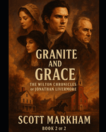 Granite and Grace: The Wilton Chronicles of Jonathan Livermore
