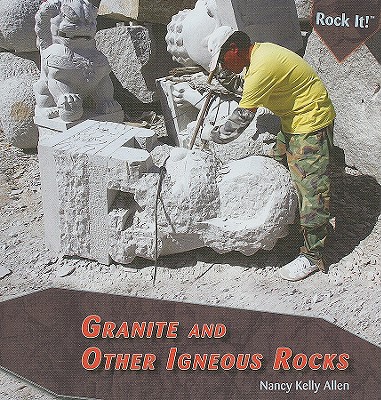 Granite and Other Igneous Rocks - Allen, Nancy Kelly