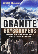 Granite Skyscrapers: How Rock Shaped Earth and Other Worlds