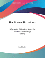 Granites and Greenstones: A Series of Tables and Notes for Students of Petrology