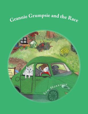 Grannie Grumpsie and the Race - Morrison, Sam