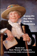 Granny D's Day Hikers Guide to Democracy: Words from Doris "Granny D" Haddock's pro-democracy walks across America