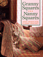 Granny Squares, Nanny Squares: New Twists for Classic Crochet