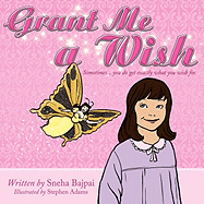 Grant Me a Wish: Sometimes... You Do Get Exactly What You Wish For.